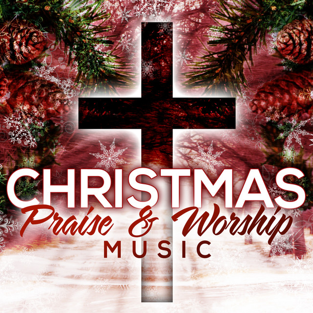 Christmas praise and worship songs